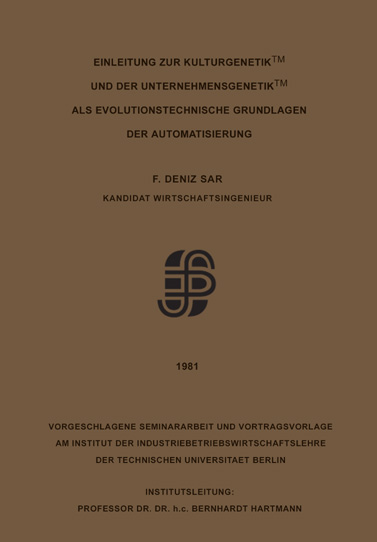 F. Deniz Sar: Kulturgenetik (TM) und Unternehmensgenetik (TM), Berlin, 1981.